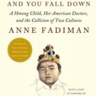 The Spirit Catches You and You Fall Down: A Hmong Kid, Her American Medical doctors, and the Collision of Two Cultures (FSG Classics) via Anne Fadiman (2012-04-24)