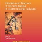 Principles and Practices of Teaching English as an International Language (New Perspectives on Language and Education, 25)