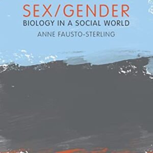 Sex/Gender: Biology in a Social World (The Routledge Series Integrating Science and Culture)