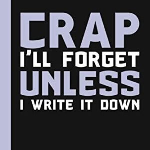 Crap I’m going to Fail to remember Except I Write It Down: A Humorous Pocket book Present for Seniors |Gag items for ladies, males, pals ,Magazine & Pocket book| The most productive present concept| senior items