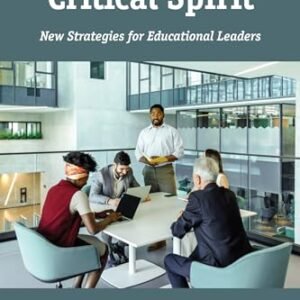 Main with a Vital Spirit: New Methods for Instructional Leaders (Schooling and Fight: Narrative, Discussion, and the Political Manufacturing of Which means, 25)