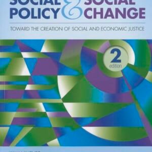 Social Policy and Social Change: Toward the Creation of Social and Economic Justice