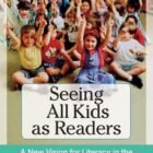 Seeing All Children as Readers: A New Imaginative and prescient for Literacy within the Inclusive Early Early life Lecture room