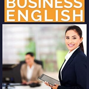 ESL Business English: The essential guide to Business English Communication (Business English, Business communication, Business English guide)