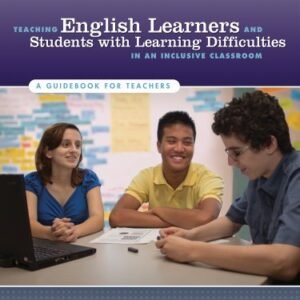 Educating English Newcomers and Scholars With Studying Difficulties in an Inclusive Lecture room: A Guidebook for Academics