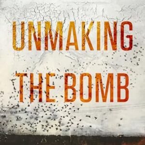 Unmaking the Bomb: Environmental Cleanup and the Politics of Impossibility (Critical Environments: Nature, Science, and Politics) (Volume 14)