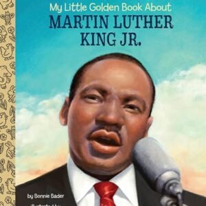 My Little Golden Book About Martin Luther King Jr.