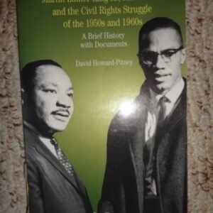 Martin Luther King, Jr., Malcolm X, and the Civil Rights Fight of the Nineteen Fifties and Nineteen Sixties: A Temporary Historical past with Paperwork (The Bedford Sequence in Historical past and Tradition)