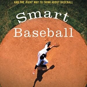 Sensible Baseball: The Tale At the back of the Outdated Stats That Are Ruining the Recreation, the New Ones That Are Working It, and the Proper Option to Assume About Baseball