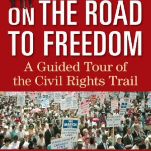 On the Road to Freedom: A Guided Tour of the Civil Rights Trail