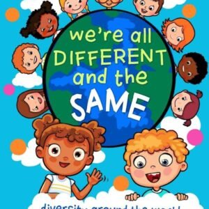 We’re All Different And The Same: Diversity Around The World Coloring Book For Kids