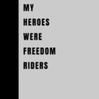 All My Heroes Were Freedom Riders: Blank Lined Journal, Wide Ruled, 120 Pages