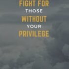 Fight For Those Without Your Privilege: Blank Lined Journal, Wide Ruled, 120 Pages