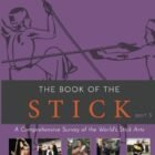 Title: The Book of the stick – Part 3 (Black & White Paperback): A Comprehensive Survey of the World’s Stick Arts (Strands of Strife and Life)