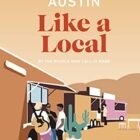 Austin Like a Local: By the people who call it home (Local Travel Guide)