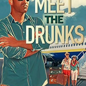 Meet the Drunks: The Misadventures of a Drunk in Paradise: Book 5