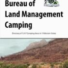 Bureau of Land Management Camping, 3rd Edition: Directory of 1,547 Camping Areas in 14 Western States
