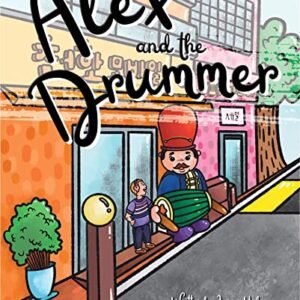 Alex and the Drummer: An Inclusive Story Featuring An Autistic Child (Miracle Makers Book 1)