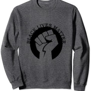 Black Lives Matter, Power Fist, Ally, BLM Sweatshirt