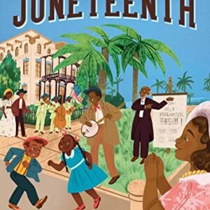 The History of Juneteenth: A History Book for New Readers (The History of: A History Series for New Readers)