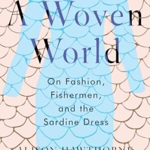 A Woven World: On Fashion, Fishermen, and the Sardine Dress