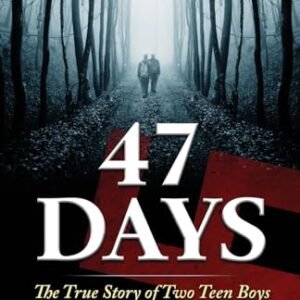 47 Days: The True Story of Two Teen Boys Defying Hitler’s Reich (Biographical WWII Stories for Teens)