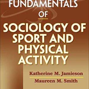 Fundamentals of Sociology of Sport and Physical Activity (Fundamentals of Sport/Exer Sci)