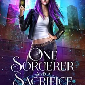 One Sorcerer and a Sacrifice: An Urban Fantasy (The Tarot Societies Book 1)