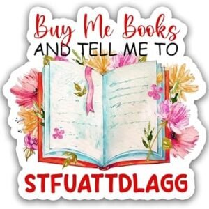 STICKYAME (3pcs) Buy Me Books and Tell Me to STFUATTDLAGG Sticker, Booktok Stickers, Bookish Stickers, Water Assistant Reading Decals for Laptop Phone Book, Kindle Stickers, Book Stickers (Size 2″)