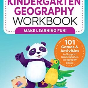 My Kindergarten Geography Workbook: 101 Games & Activities To Support Kindergarten Geography Skills (My Workbook)