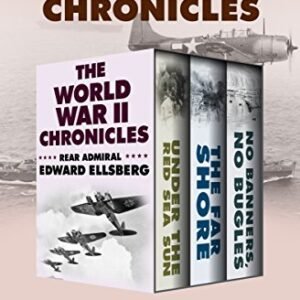 The World War II Chronicles: Under the Red Sea Sun, The Far Shore, and No Banners, No Bugles