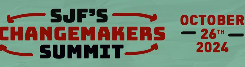 Save The Date! 2024 SJF Changemakers Summit