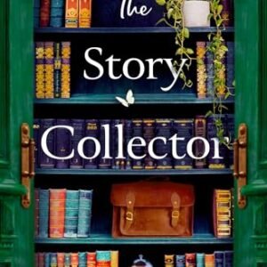 The Story Collector: The brand new page-turning novel from the author of the smash hit bestseller ‘The Lost Bookshop’