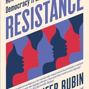 Resistance: How Women Saved Democracy from Donald Trump