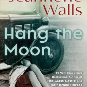 Hang the Moon: A Novel