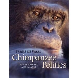 Chimpanzee Politics: Power and Sex among Apes