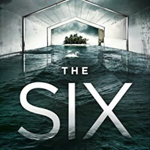 THE SIX: A Smart, Dark, Enticing Thriller