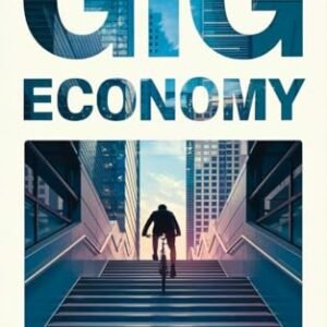 Gig Economy: How Silicon Valley Sold Us Wage Slavery 2.0 (Casual Economics)