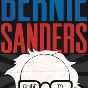 Bernie Sanders Guide to Political Revolution