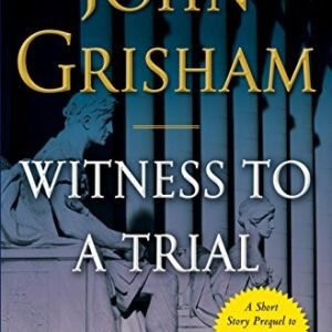 Witness to a Trial: A Short Story Prequel to The Whistler (Kindle Single)