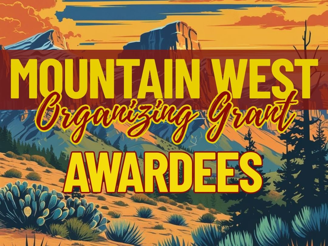2025 Mountain West Organizing Grant Awardees