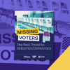 New Report: More than 815,000 Missing Voters in Alabama